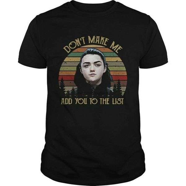 

game of thrones arya stark dont make me add you to men's t shirt size s - 3xl cool casual tee shirt