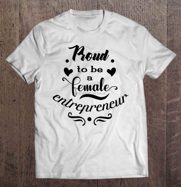 

men funny t shirt fashion tshirt proud to be a female entrepreneur women t-shirt