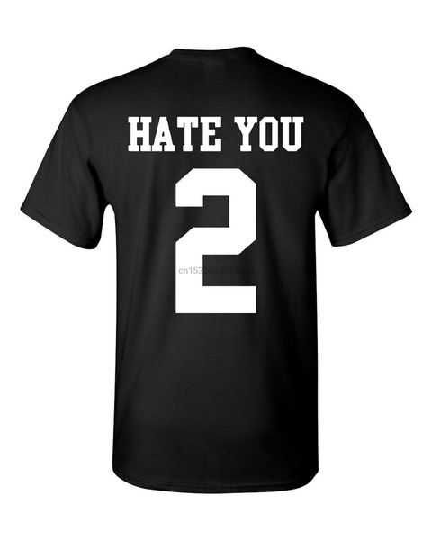 

hate you 2 t-shirt funny offensive humor tee shirt summer style tee shirt