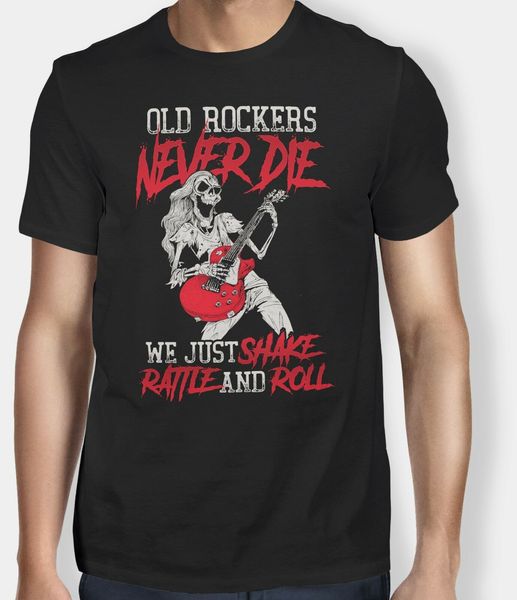 

old rockers never die father`s day, birthday funny men t-shirt joke gift