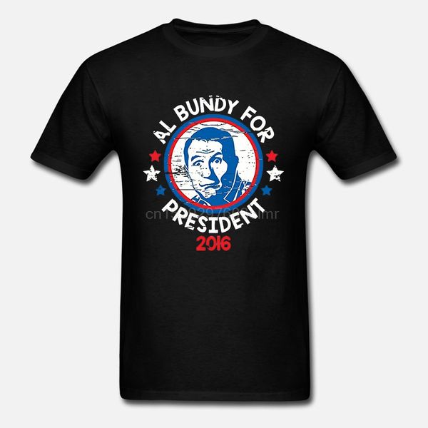

t shirt al bundy for president no maam schrecklich nette familie budcool casual pride t shirt men fashion tshirt