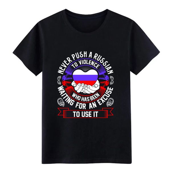 

never push a ru ssian to violence t shirt personalized short sleeve s-xxxl standard graphic building spring vintage shirt