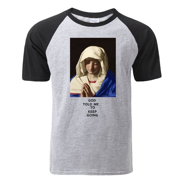 

virgin mary tshirt god told me keep going print raglan tshirt men fashion summer casual 100% cotton harajuku streetwear