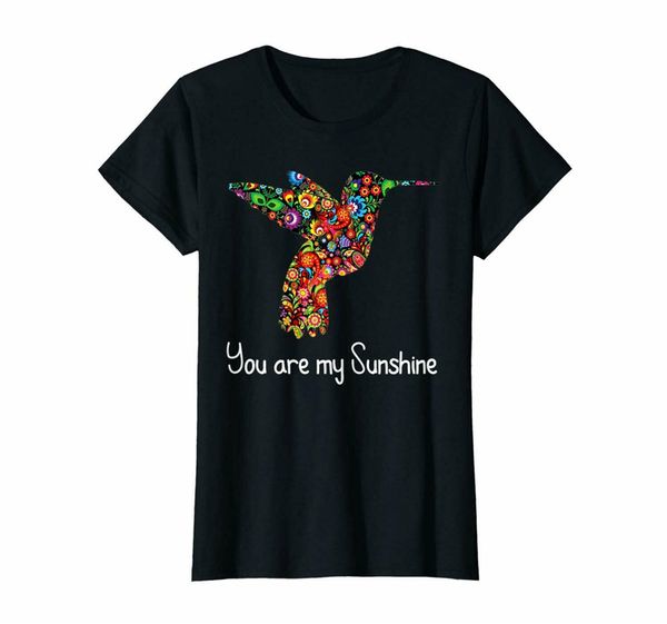 

you are my sunshine t-shirt hummingbird sunshine and flowers ladie shirt summer o-neck tee shirt