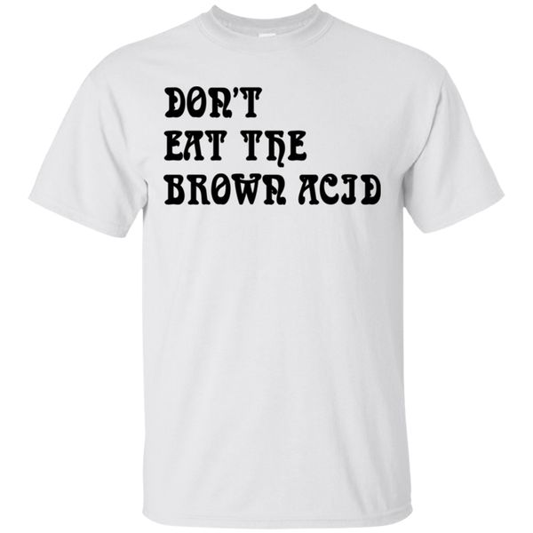 

men's don't eat the brown acid t-shirt size s-3xl big tall tee shirt