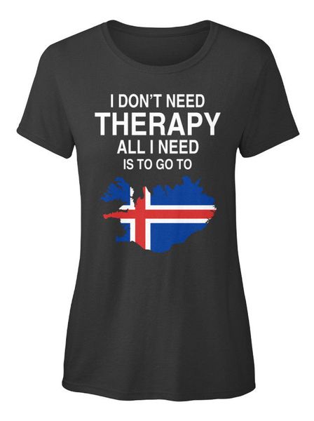 

2020 fashion in style all i need is to go iceland 2 - don't therapy standard women's t-shirt tee shirt