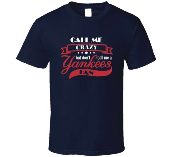 

call me crazy but dont call me a yankees fan funny boston baseball fan t shirt