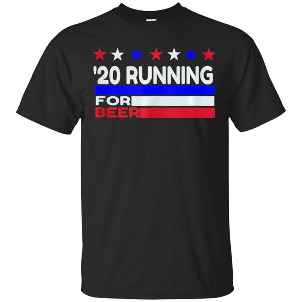 

2020 election running for beer funny anti candidate t - shirt black for men - women for youth middle - age the old tee shirt