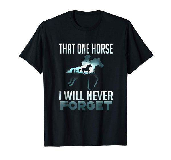 

that one horse i will never forget t-shirt farmer lady race men t shirt print cotton short sleeve t-shirt