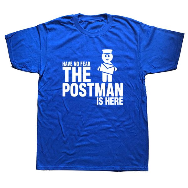 

have no fear the postman is here t shirt men summer fashion short sleeve cotton awesome postman t-shirts men camisetas
