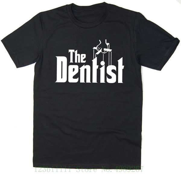 

the dentist - funny t shirt - godfather spoof - many colours t-shirt good quality t shirt