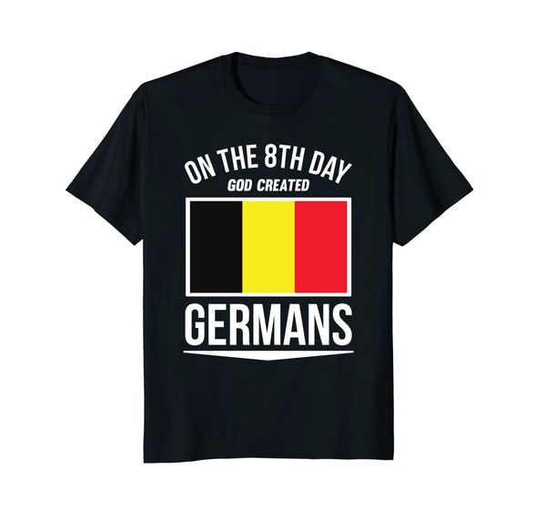 

2019 fashion on the 8th day god created germans german pride shirt tee shirt