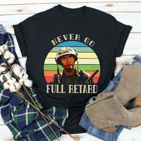 

tropic thunder never go full retard футболка черный хлопок дамы s-3xl сша со cotton новый мужской смешной tops футболочку