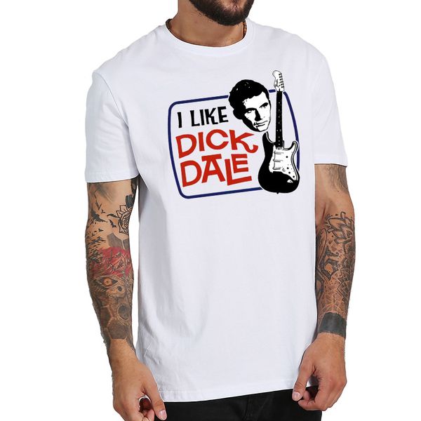 

i like dick dale t shirt funny tshirt surf rock guitarist comfortable round neck 100% cotton fashion tee