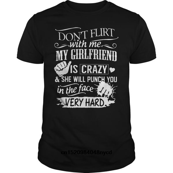 

2019 funny t shirts my girlfriend is crazy t shirt 2018 fashion tshirt men t-shirt
