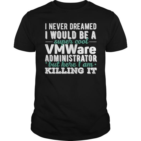 

мужчины тенниски vmware administrator - я никогда не снился, что я был бы футболка прохладно прохладно женщины t-shirt тройники топ