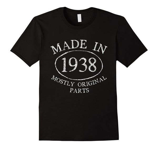 

2019 fashion made in 1938 mostly original parts birthday gift t-shirt tee shirt