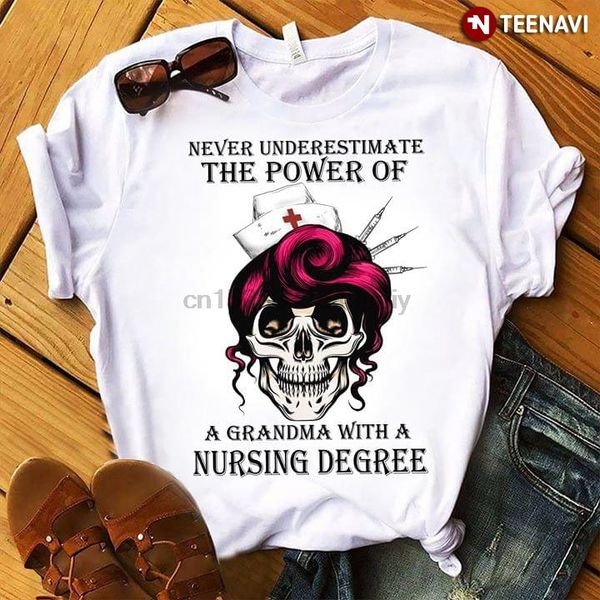 

never underestimate the power of a grandma with a nursing degree skull t-shirt(1