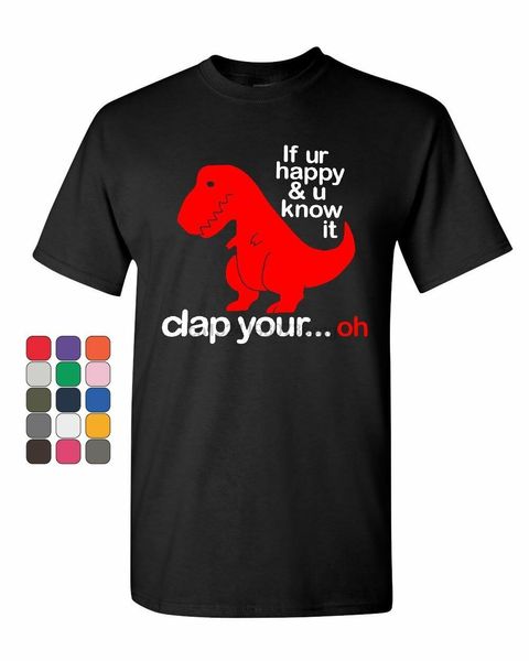 

if youre happy and you know it t-shirt t-rex fail funny dino mens tee shirt