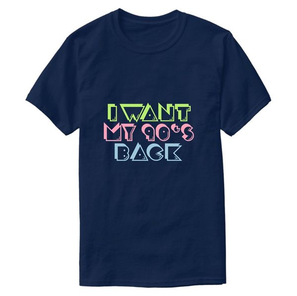 

print funny casual i want my 90s back t shirt for mens cotton white basic solid t-shirts 2020 short sleeve hiphop