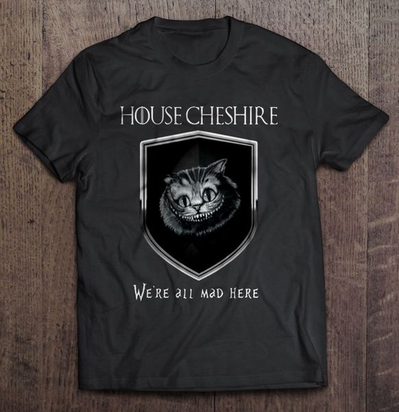 

men t shirt house cheshire we re all mad here women t-shirt