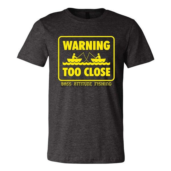 

warning too close - bass attitude fishing - screen printed dual blend t-shirts men t shirt