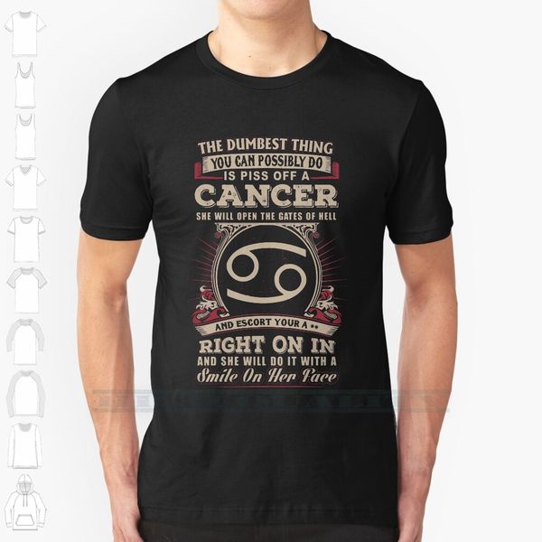 

the dumthing you can possibly do is piss off a cancer woman custom design print for men women cotton new cool