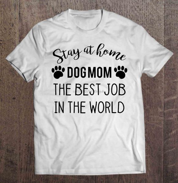 

men t shirt stay at home dog mom the job in the world women t-shirt