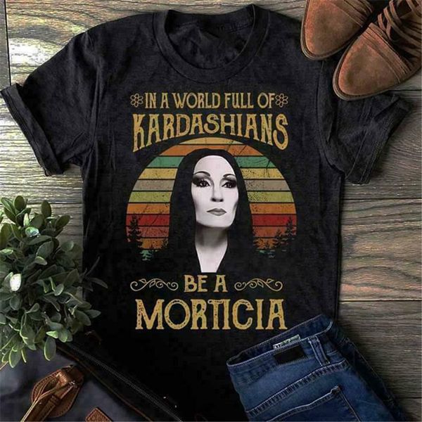 

in a world full of kardashians be a morticia t shirt s-3xl for youth middle-age the old tee shirt