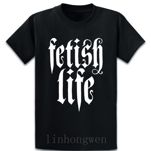 

fetish life fetish t shirt summer style pictures over size s-5xl outfit interesting cotton building customize shirt