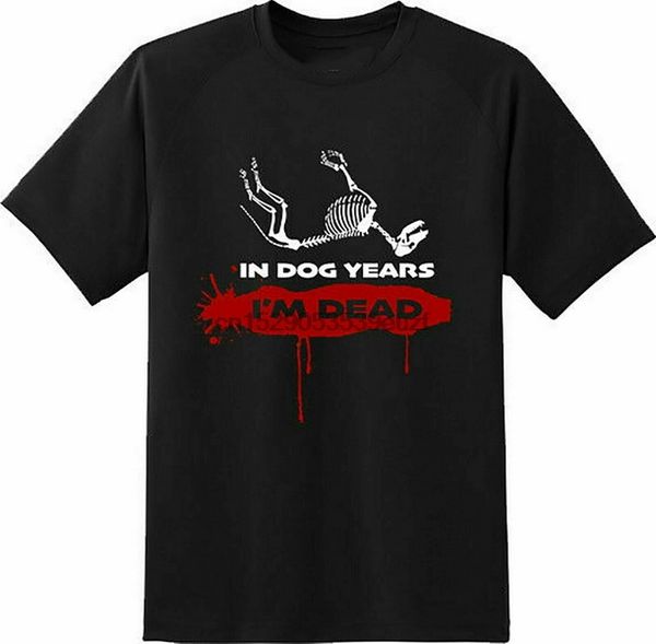 

funny in dog years im dead humor sarcastic gift t shirt new graphic tee popular tee shirt