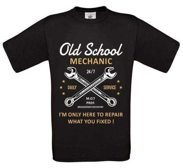 

funny old school mechanic im only here to repair what you fixed slogan novelty gift mens black t-shirt men t shirt