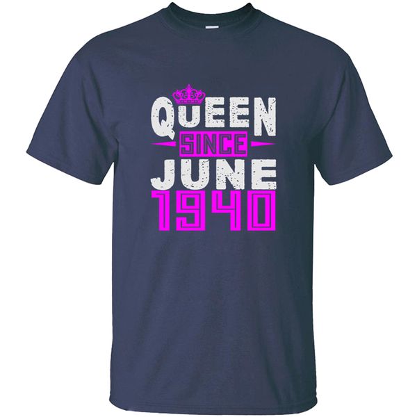 

customized queen since june 1940 t shirt for men letters crew neck novelty boy girl t-shirts big size 3xl 4xl 5xl