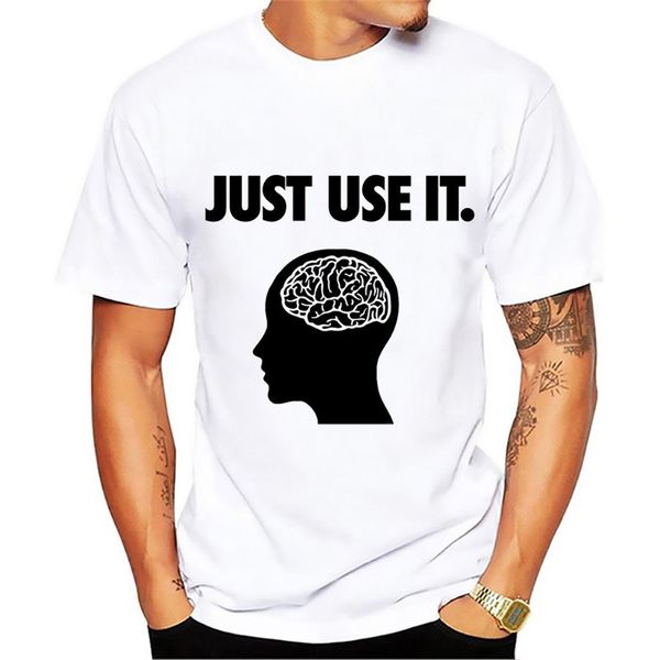 

just use it your brain funny tshirt men 2019 summer new white casual creative homme cool tee