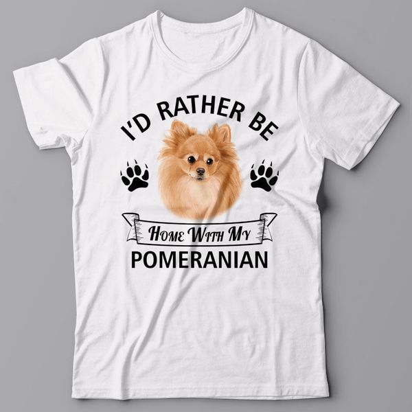 

print o-neck pomeranian t-shirt - i'd rather be home with my pomeranian - dog tee shirt summer style t shirt men