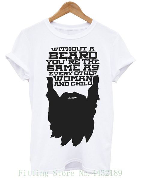 

without a beard your the same as every other woman & child funny t shirt sleeve men tshirt fashion