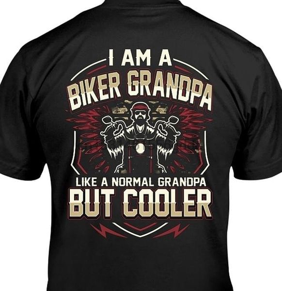 

i am a biker grandpa like a normal grandpa but cooler shirt
