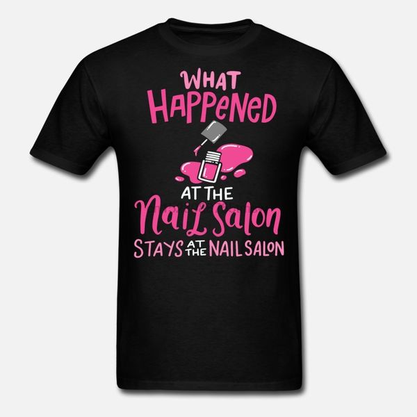 

мужчины тенниски смешного nail tech что случилось на ногтевой салон tshirts женщин-тенниска