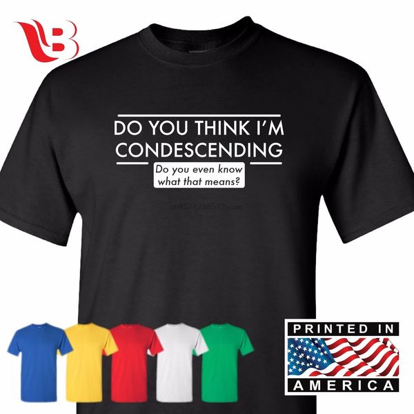 

condescending comic shirt satirical gift great cool gift tee shirt sm - 3xlg