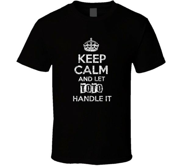 

keep calm and let toto handle it name parody funny t shirt quality t shirts men printing short sleeve o neck t-shirt tee
