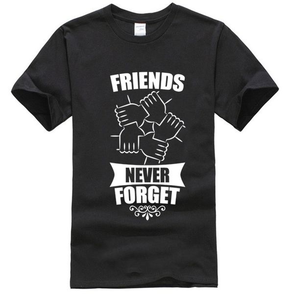 

friends never forget shirts for women's t-shirt men's t-shirts plus size t-shirt shirt custom printed shirt teen
