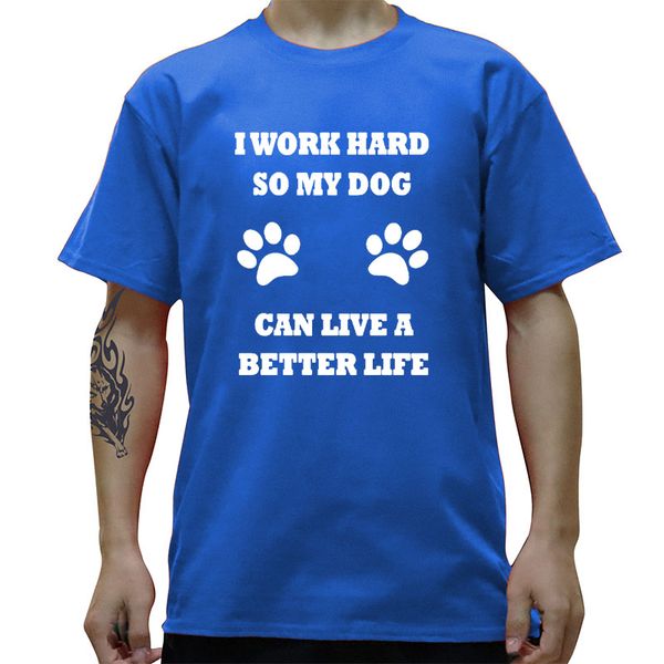 

work hard my dog better life cotton t shirt funny harajuku hip hop tees harajuku streetwear loose style o neck t-shirts men