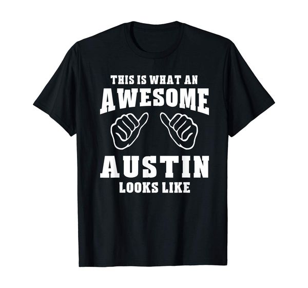 

this is what an awesome austin looks like name t-shirt funny