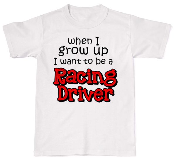 

2019 summer fashion men t shirt when i grow up i want to be racings driver mens womens cotton t-shirt t shirt