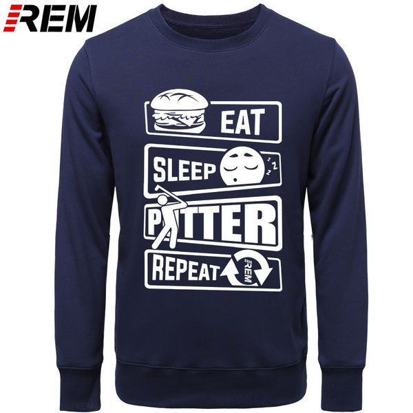 

rem new brand-clothing eat sleep putter driver funny club bag course 19th fashion hoodies, sweatshirts