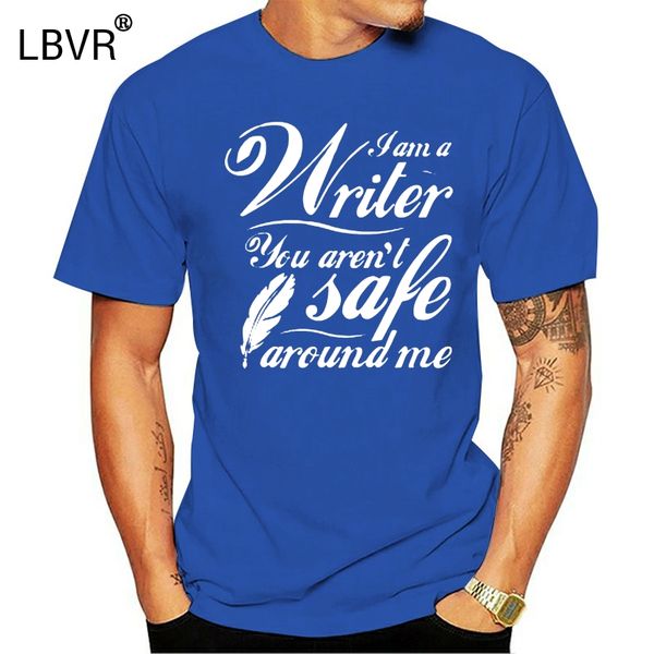 

men t shirt i am a writer you aren t safe around me women t-shirt