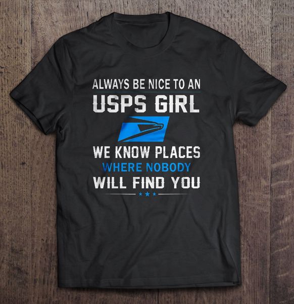 

мужчины тенниска always be nice к usps девушка мы знаем место, где никто не найдет вас (1) женщины футболки
