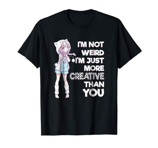 

cute kawaii i'm not weird i'm creative anime t-shirt new fashion men/men brand clothing summer hip hop fitness t shirt design