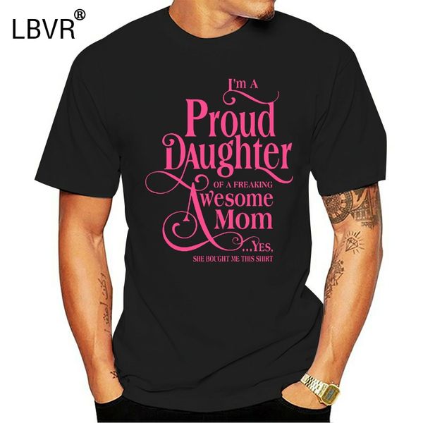 

men t shirt proud daughter of a freaking awesome mom women t-shirt