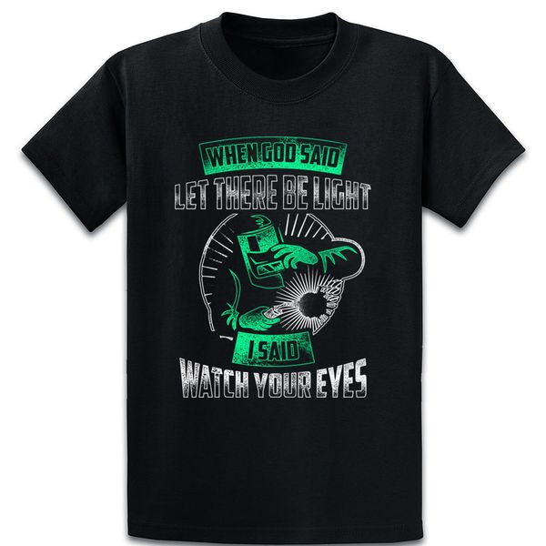 

welding welding god said let there be light t shirt funny summer pictures trend printing crew neck famous cotton shirt